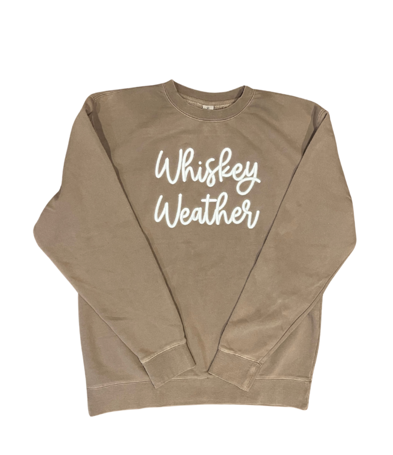 Whiskey Weather Sweatshirt